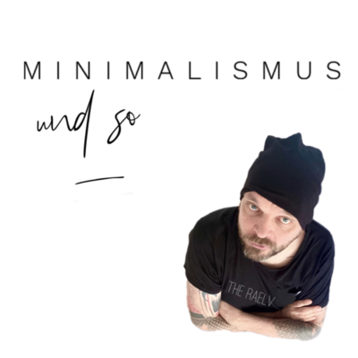 Minimalismus und so - podcast