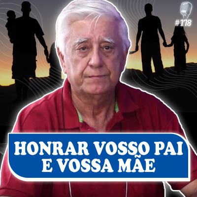 episode HONRAR VOSSO PAI E VOSSA MÃE - José Jerônimo - Recomeçar Podcast #178 artwork