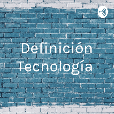 Definición Tecnología