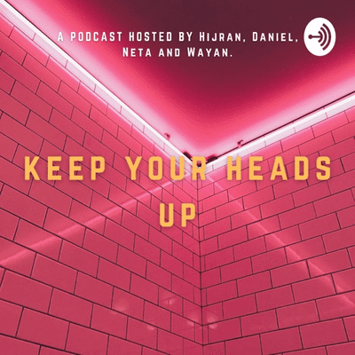 Keep Your Heads Up Podcast