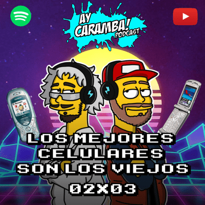 episode ¿Los mejores celulares eran los viejos? + video reacciones! - T02 E03 | Ay caramba! artwork