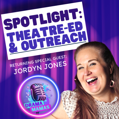 episode # 33 Spotlight on Theatre Education and Outreach with guest Jordyn Jones artwork