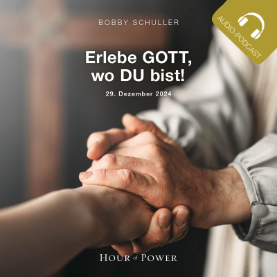 episode Erlebe Gott, wo Du bist! - Predigt von Bobby Schuller artwork