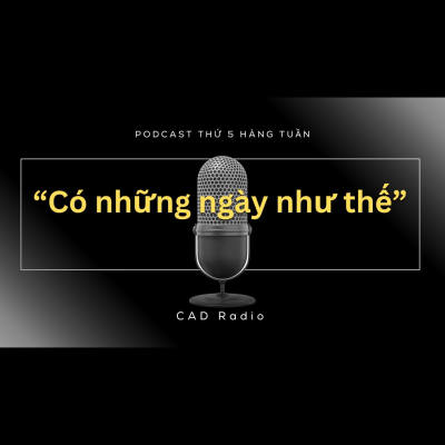 episode Có những ngày như thế || CAD Radio #CADRadio #selfhelp #podcast artwork