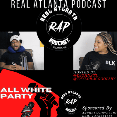 episode ALL WHITE PARTY | R.A.P. | REAL ATLANTA PODCAST artwork