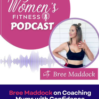 episode Bree Maddock on Coaching Mums with Confidence artwork
