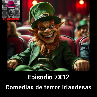 episode EHC 7X12. Comedias de terror Irlandesas: zombies, demonios y horror cósmico de la isla esmeralda artwork