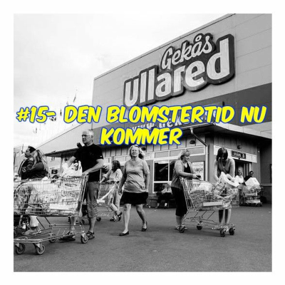 episode #15- Den blomstertid nu kommer artwork