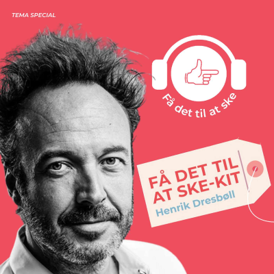 episode #109 Tema: Få Det Til At Ske med Henrik Dresbøll og Få-det-til-at-ske-metoden artwork