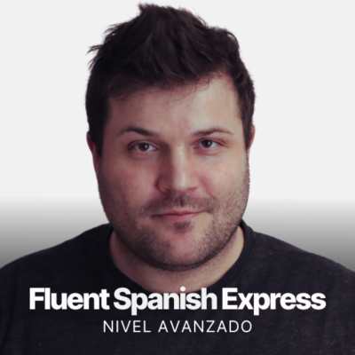 Fluent Spanish Express | Español Avanzado