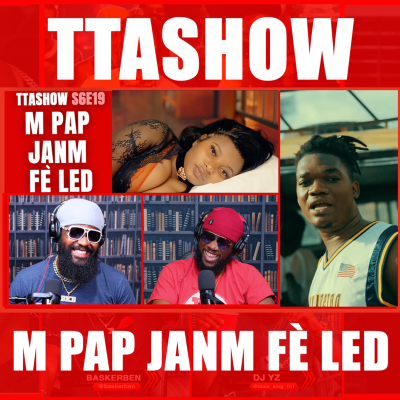 episode #TTASHOW S6E19: M PAP JANM FÈ LÈD artwork
