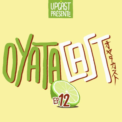 episode Oyatacast Épisode 12 artwork
