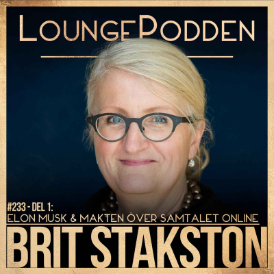 episode #233 – Elon Musk, yttrandefrihet & makten över internet | Brit Stakston – Del 1 artwork