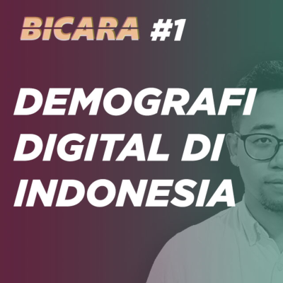 episode #1 Bicarain Demografi Digital di Indonesia artwork