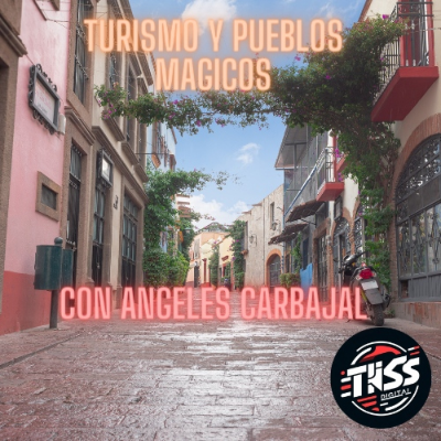 Turismo y Pueblos Mágicos