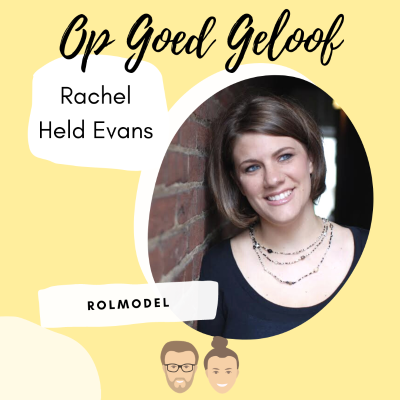 episode #9 Rachel Held Evans | Op Goed Geloof artwork