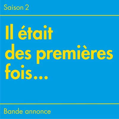 episode Bande-annonce - Saison 2 - "Il était des premières fois..." artwork