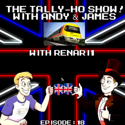 episode The Tally-Ho Show! - EP: 18 [The ‘[INSERT WITTY TAGLINE HERE]’ Show] artwork