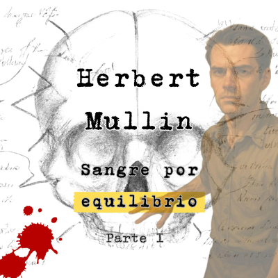 episode Herbert Mullin: Sangre por equilibrio. Parte I artwork