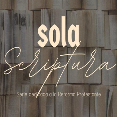 episode Las 5 Solas - Sola Scriptura artwork