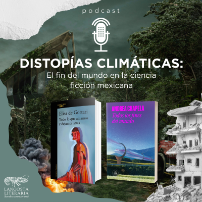 episode Distopías climáticas: El fin del mundo en la ciencia ficción mexicana artwork