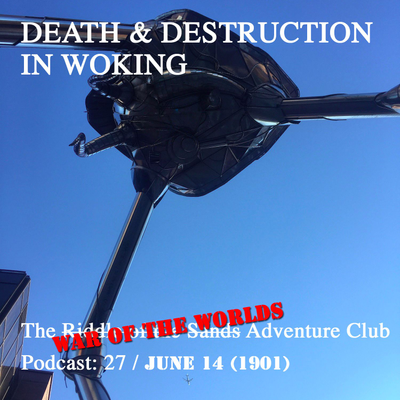 episode The *War of the Worlds* Adventure Club Podcast 27: Death & Destruction in Woking artwork