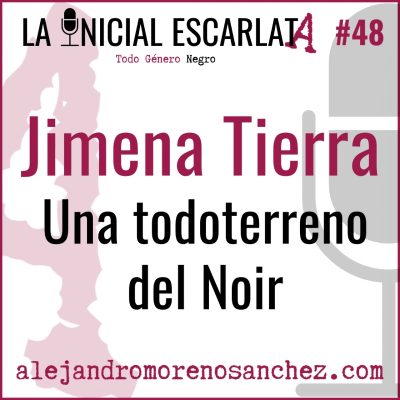 LIE #48: Jimena Tierra, una todoterreno del Noir