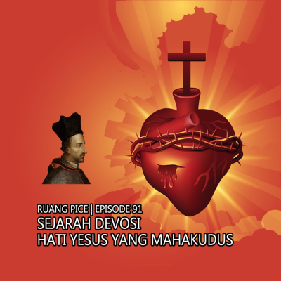 episode RUANG PICE EP91 SEJARAH DEVOSI KEPADA HATI YESUS YANG MAHAKUDUS artwork