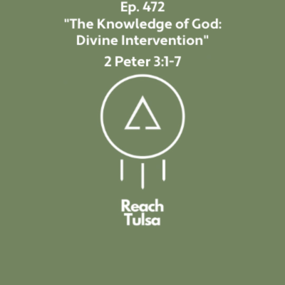 episode Ep. 472 "The Knowledge of God: Divine Intervention" - 2 Peter 3:1-7 artwork