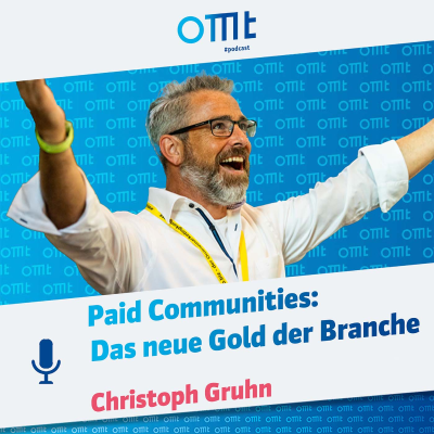 episode Paid Communities: Das neue Gold der Branche (Christoph Gruhn) | OMT-Podcast #280 artwork