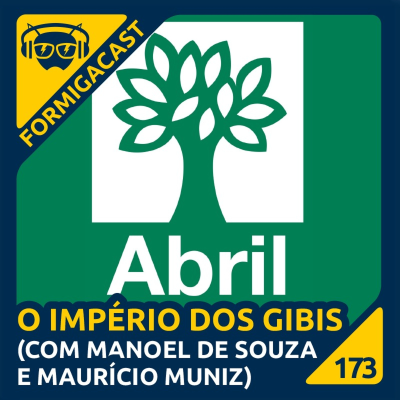 episode O Império dos Gibis (com Manoel de Souza e Maurício Muniz) - FormigaCast 173 artwork