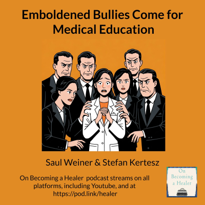 episode Emboldened Bullies Come for Medical Education artwork