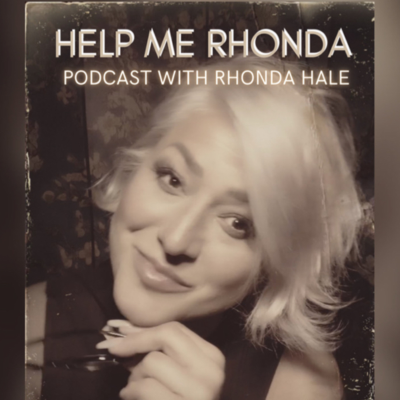 episode Help Me Rhonda Podcast with Rhonda Hale (Trailer) artwork