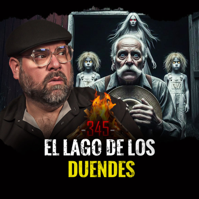 episode Campamento De Los Duendes, Lago de los Lobos y Brujos Sin Corazón | EP 345 artwork