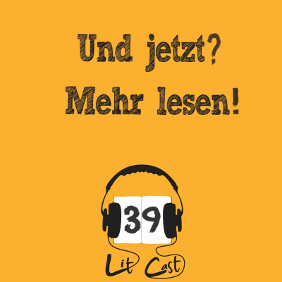episode LITCAST Folge 39 - Und jetzt? Mehr Lesen! artwork