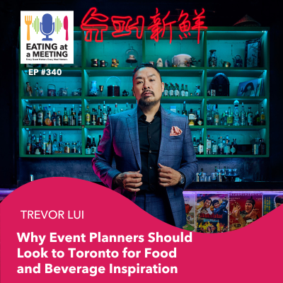 episode 340: Why Event Planners Should Look to Toronto for Food and Beverage Inspiration artwork