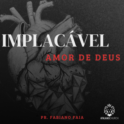 episode IMPLACÁVEL AMOR DE DEUS | Pr. Fabiano Faia artwork