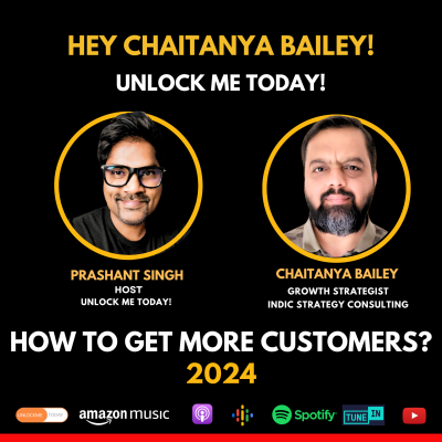episode How to get more customers in 2024 - Chaitanya Bailey in conversation with Prashant Singh artwork