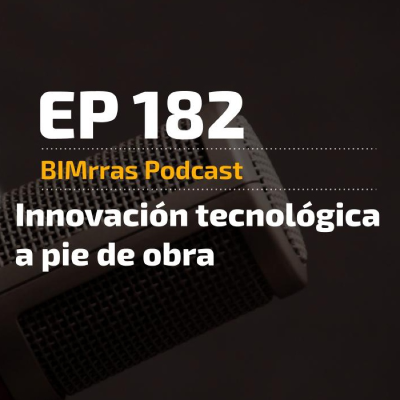 episode 182 Innovación tecnológica a pie de obra artwork
