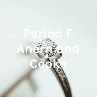 Period F Ahern and Cooke