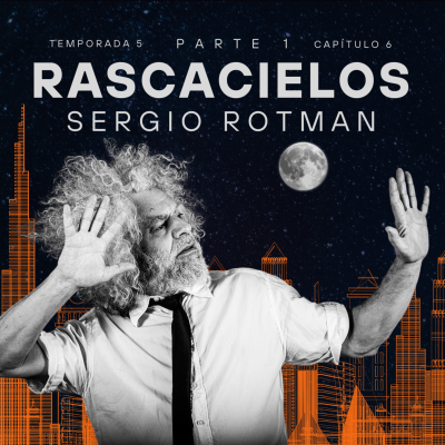 episode SERGIO ROTMAN en RASCACIELOS Parte 1 artwork