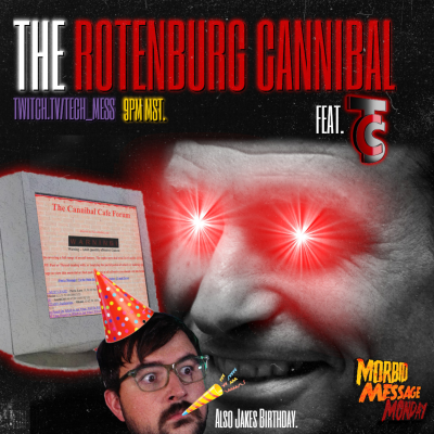 episode MORBID MESSAGE MONDAY 043: HE WANTED TO EAT HIS OWN...MEMBER? | The Rotenburg Cannibal artwork