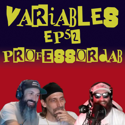 episode VARIABLES Podcast Ep. 52 - ProfessorDab artwork