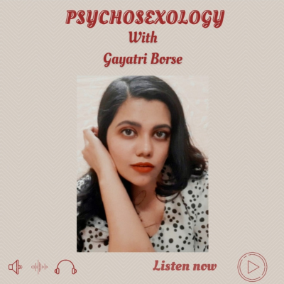 Psychosexology With Gayatri Borse