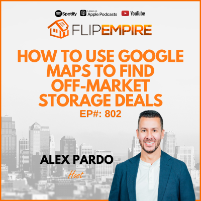 episode EP802: How to Use Google Maps to Find Off-Market Storage Deals artwork