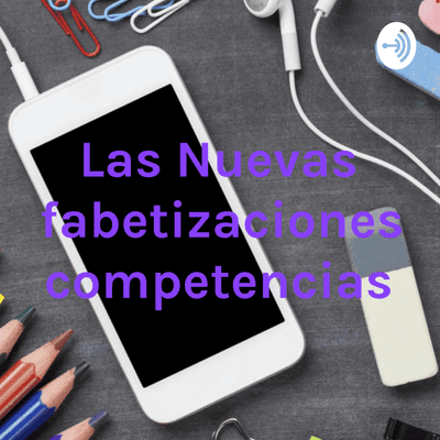 “Las Nuevas alfabetizaciones y competencias”