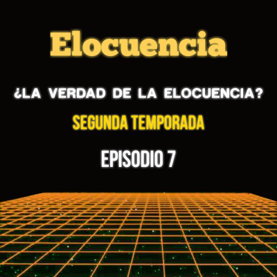 episode ¿La verdad de la elocuencia? Temporada 2 - Episodio 7 artwork