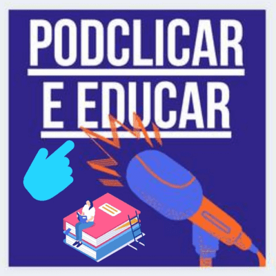 PodClicar e Educar