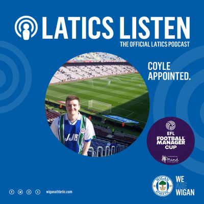 episode Latics Listen 25 - Coyle Appointed artwork