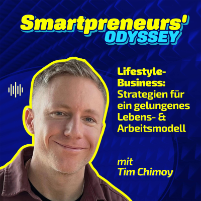 episode Lifestyle-Business: Strategien für ein gelungenes Lebens- und Arbeitsmodell mit Tim Chimoy artwork